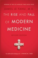 The Rise and Fall of Modern Medicine