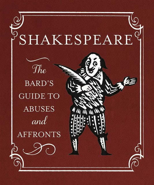 Shakespeare: The Bard's Guide to Abuses and Affronts