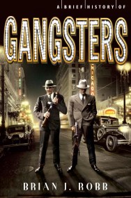 A Brief History of Gangsters