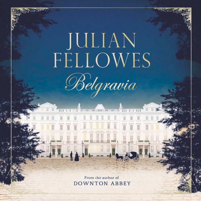 Julian Fellowes's Belgravia