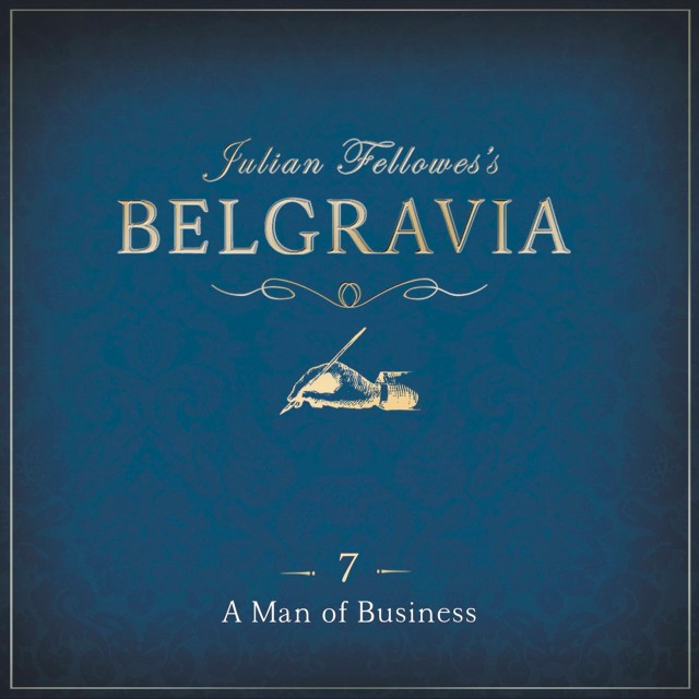 Julian Fellowes's Belgravia Episode 7