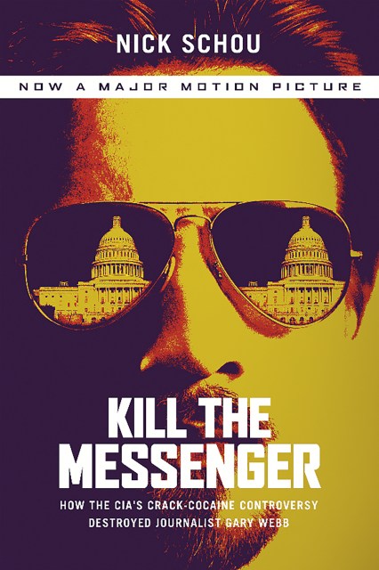 Kill the Messenger (Movie Tie-In Edition)