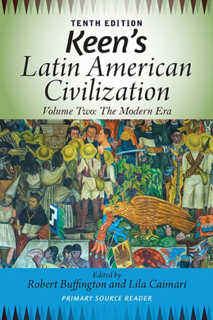 Keen's Latin American Civilization, Volume 2