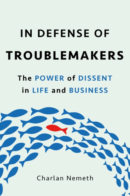 In Defense of Troublemakers