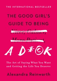 The Good Girl's Guide to Being a D*ck