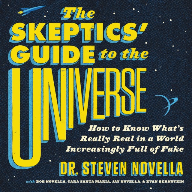 The Skeptics' Guide to the Universe