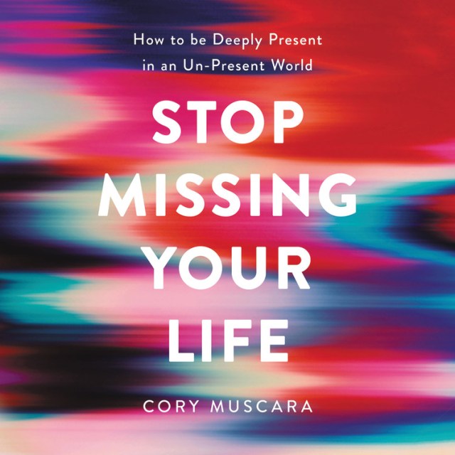 Stop Missing Your Life