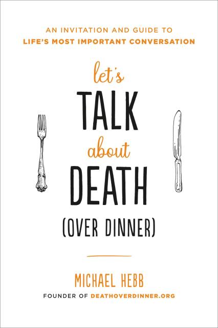 Let's Talk about Death (over Dinner)