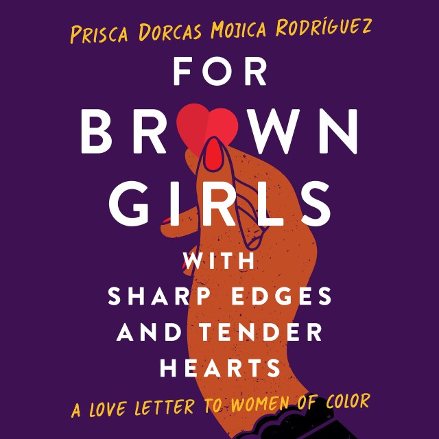 For Brown Girls with Sharp Edges and Tender Hearts