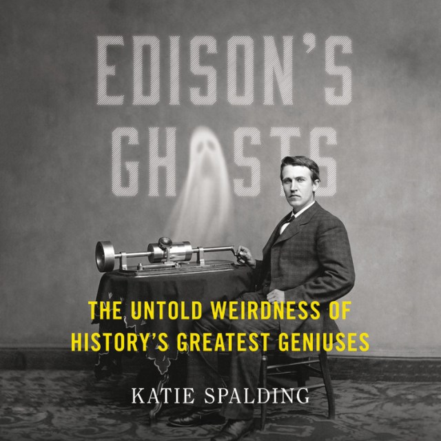 Edison’s Ghosts