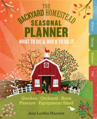 The Backyard Homestead Seasonal Planner