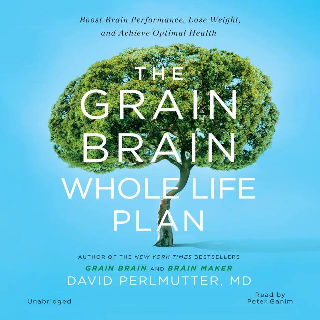 The Grain Brain Whole Life Plan