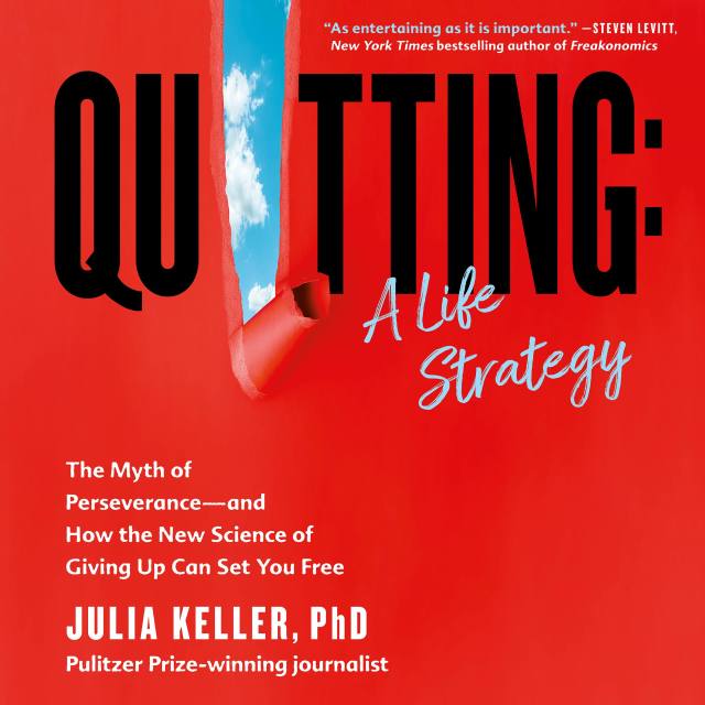 Quitting: A Life Strategy