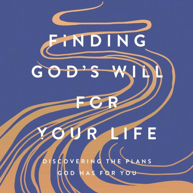 Finding God's Will for Your Life