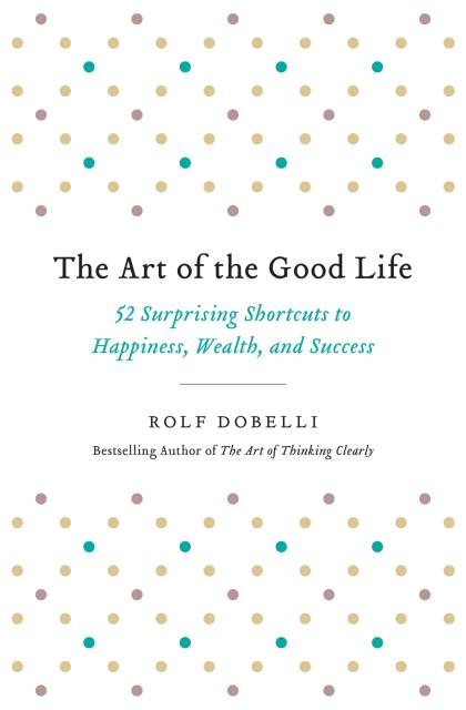 The Art of the Good Life