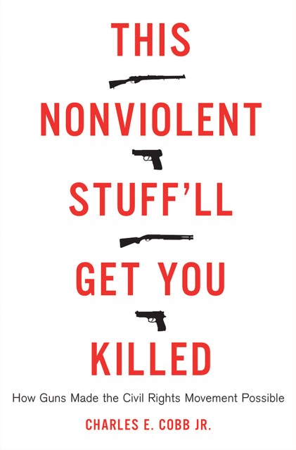 This Nonviolent Stuff’ll Get You Killed
