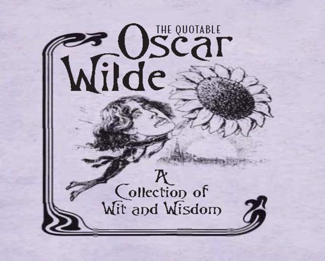 The Quotable Oscar Wilde