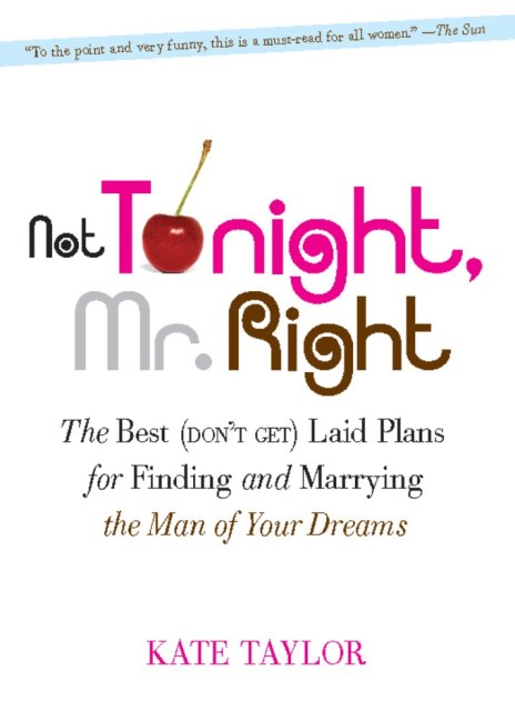 Not Tonight, Mr. Right