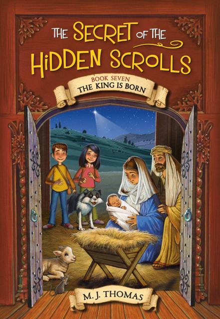 The Secret of the Hidden Scrolls: The King Is Born, Book 7