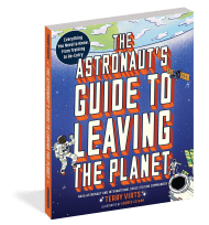 The Astronaut's Guide to Leaving the Planet