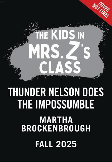 The Kids in Mrs. Z’s Class: Thunder Nelson Does the Impossumble
