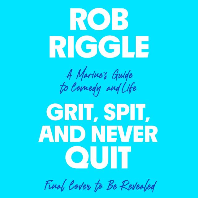 Grit, Spit, and Never Quit
