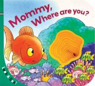 Look & See: Mommy, Where Are You?