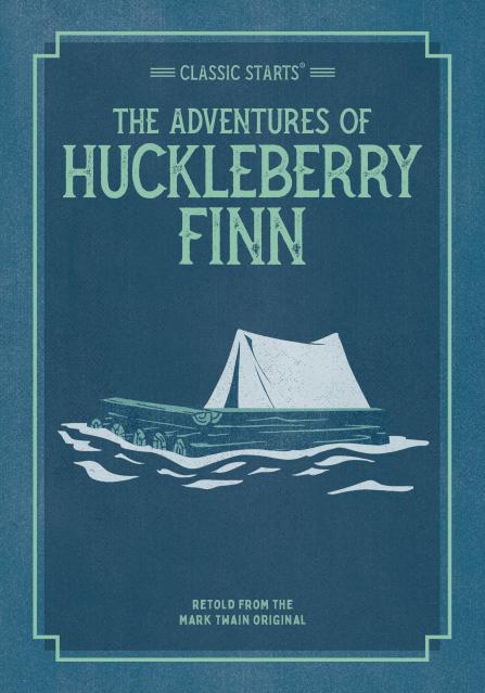 Classic Starts®: The Adventures of Huckleberry Finn