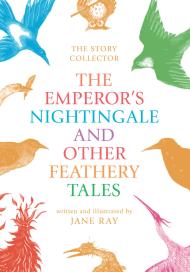 The Emperor’s Nightingale and Other Feathery Tales