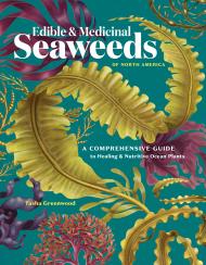 Edible & Medicinal Seaweeds of North America