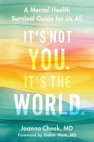 It’s Not You. It’s the World