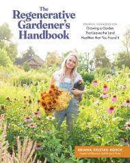 The Regenerative Gardener’s Handbook