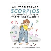 All Toddlers Are Scorpios