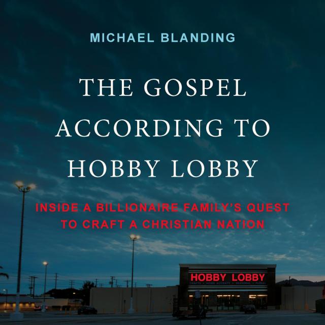 The Gospel According to Hobby Lobby