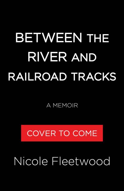 Between the River and Railroad Tracks