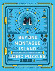 Beyond Montague Island: Even More Mysteries and Logic Puzzles