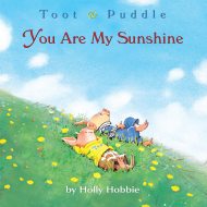 Toot & Puddle: You Are My Sunshine