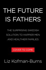 The Future Is Fathers