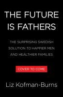 The Future Is Fathers