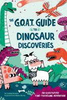 The G.O.A.T. Guide to Dinosaur Discoveries
