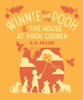 Winnie-the-Pooh and the House at Pooh Corner